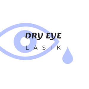 Dry Eye Caused by LASIK