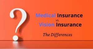 Featured Image Medical vs. Vision Insurance