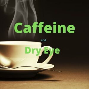 Article Image How Caffeine Affects Dry Eye