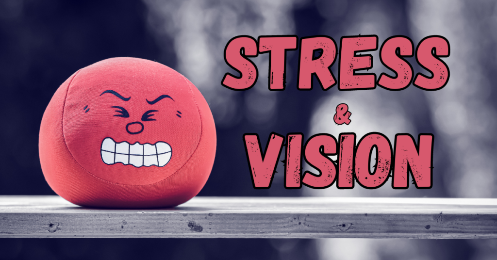 Featured Image for Stress and Vision
