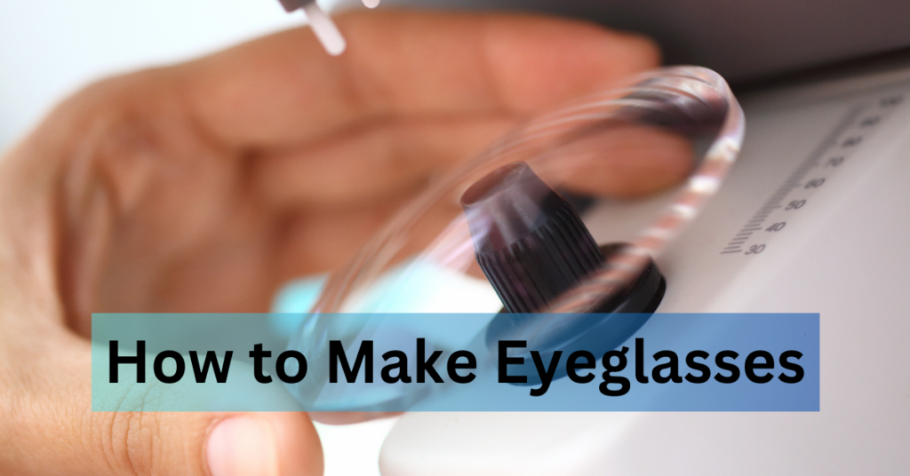 Featured Image for Making Eyeglasses