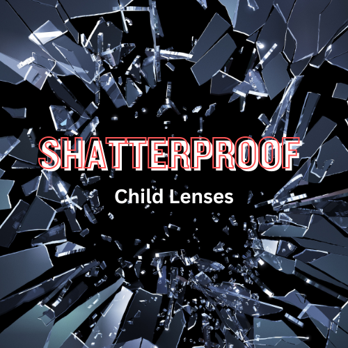 Shatterproof and Impact Resistant Lenses